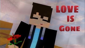 Thumbnail of Love is Gone - Minecraft Animation Music Video