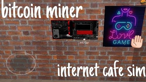 How to find Btc miner in Internet cafe simulator