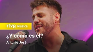 Antonio José - '¿Y cómo es él?' | Dúos increíbles