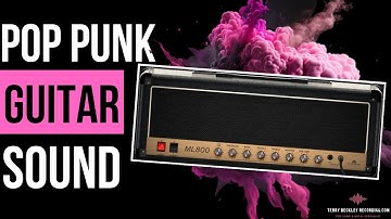 The Amp Sim ML Sound Lab Recommends for a Pop Punk Tone and How To Dial It In
