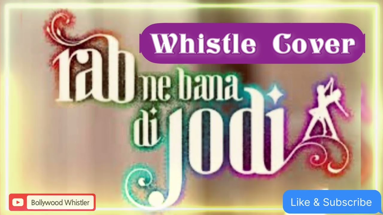 Tujhme Rab Dikhta Hai | Rab Ne Bana Di Jodi | Whistle Cover | Roop Kumar Rathod | Mouth Whistle