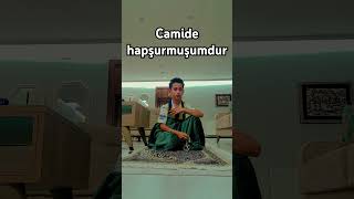 Camide Hapşurmuşumdur