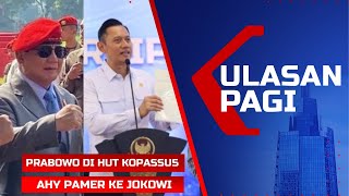 LIVE Ulasan Pagi - Prabowo di HUT ke-72 Kopassus | AHY Pamer Program ke Jokowi