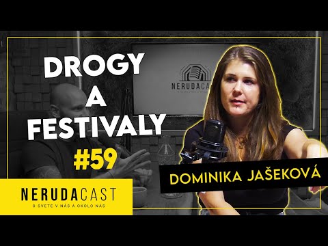 Dominika Jašeková: Drogy a festivaly na Slovensku NERUDACAST 59