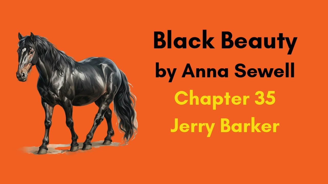 Black Beauty by Anna Sewell / Chapter 35 / Jerry Barker