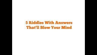 5 Riddles With Answers That'll Blow Your Mind