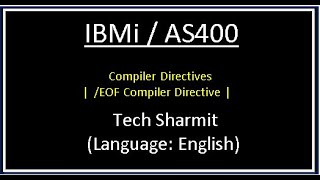IBMi (AS400) - /EOF Compiler Directive | compiler directives in IBMi | | rpgle programming tutorial