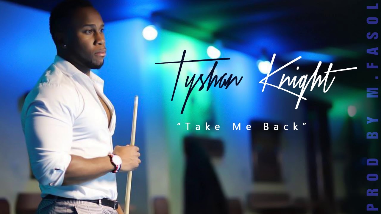 Guarda 👏 TYSHAN KNIGHT 👏 ❝ TAKE ME BACK ❞ (Snippet) Funky / Neo Soul Prod by M.Fasol su YouTube Guarda 👏 TYSHAN KNIGHT 👏 ❝ TAKE ME BACK ❞ (Snippet) Funky / Neo Soul Prod by M.Fasol su YouTube
