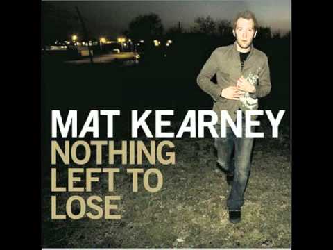 Mat Kearney - Nothing Left To Lose