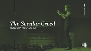 Rebecca McLaughlin | The Secular Creed | TGC Podcast