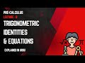 Trigonometric Identities and Equations | Pre-Calculus Lecture 8