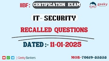 GEEKY BANKERS | IT SECURITY | RECALLED QUESTIONS | DATED 11-01- 2025