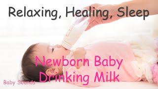 Relaxing, Healing Sounds: Newborn Baby Drinking Milk