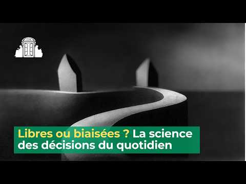 Free or Biased? The Science of Everyday Decisions | ENS-PSL