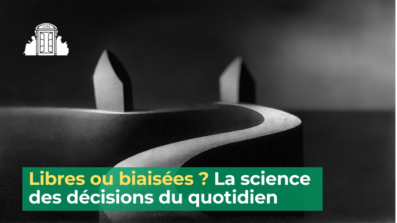 Libres ou biaisées ? La science des décisions du quotidien | ENS-PSL