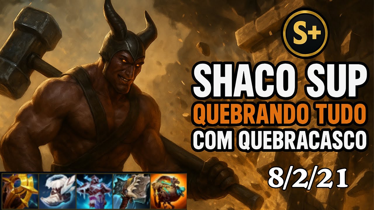 NEM ELES ACREDITARAM  SHACO SUP DE QUEBRACASCOS S+