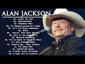 Alan Jackson Old Country Songs - Alan Jackson Top Classic Country 70s 80s 90s