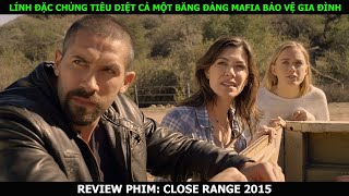 [ Review Phim ] Lính Đặc Chủng Tiêu Diệt Cả Một Băng Đảng Mafia Bảo Vệ Gia Đình