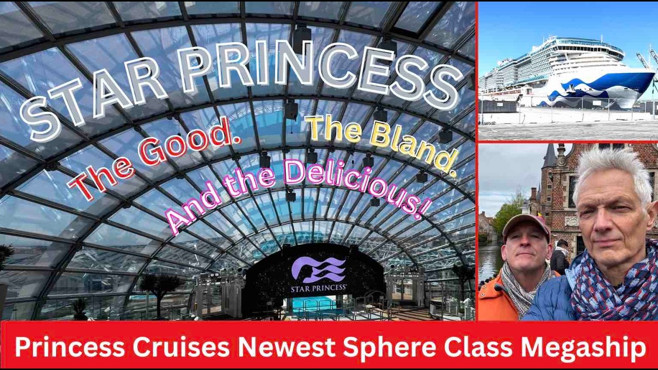 STAR PRINCESS First Impressions:  What we hated, What we loved, and What we ate!