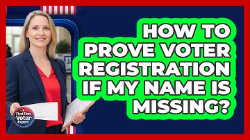 How To Prove Voter Registration If My Name Is Missing?