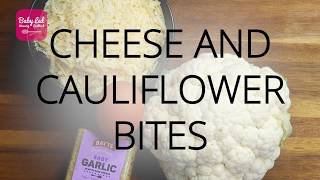 Cheese and Cauliflower Bites - Baby Led Weaning Recipes