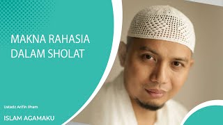 Makna Rahasia  Dalam Sholat Kita ~ Ustad Arifin Ilham