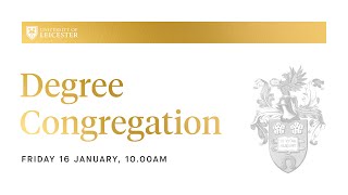 Degree Congregation - Friday 16th January 2026 @ 10:00am