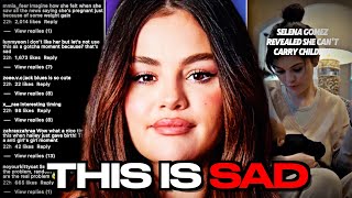 Selena Gomez Can’t Carry Children (People are CRUEL)