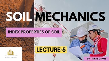 Lecture 5 Soil mechanics - Index Properties of Soil by Eng. Ishika Verma #soilmechanics