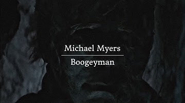 Michael Myers | Boogeyman