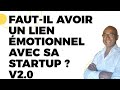 Fautil tre motionnellement attach  sa startup  v20