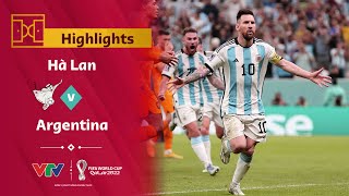 Highlights | HÀ LAN vs ARGENTINA | Rượt đuổi nghẹt thở! | World Cup 2022