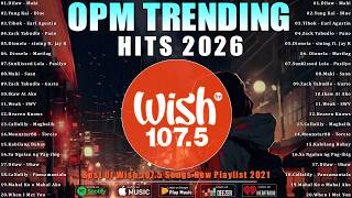 Top 20 OPM Songs Philippines 2026🎧Best Pinoy Hits on Spotify \u0026 YouTube / Wish 107.5 Opm Hugot Songs