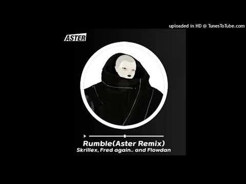 Skrillex,Fred Again..,Flowdan - Rumble (Aster Remix)
