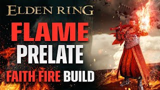 Flame Prelate - Elden Ring Faith Fire Blasphemous Blade Build