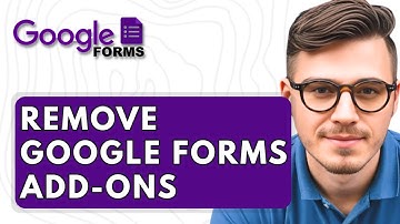 How To Remove Google Forms Add-Ons [2025 Guide]
