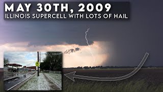 This Illinois Supercell Covered The Ground in Hail | May 30th, 2009