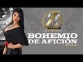 BOHEMIO DE AFICIÓN - Lili Zetina - Las Canciones del Jefe