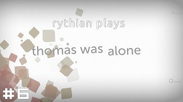 Thomas Was Alone #6 - The Selfish One