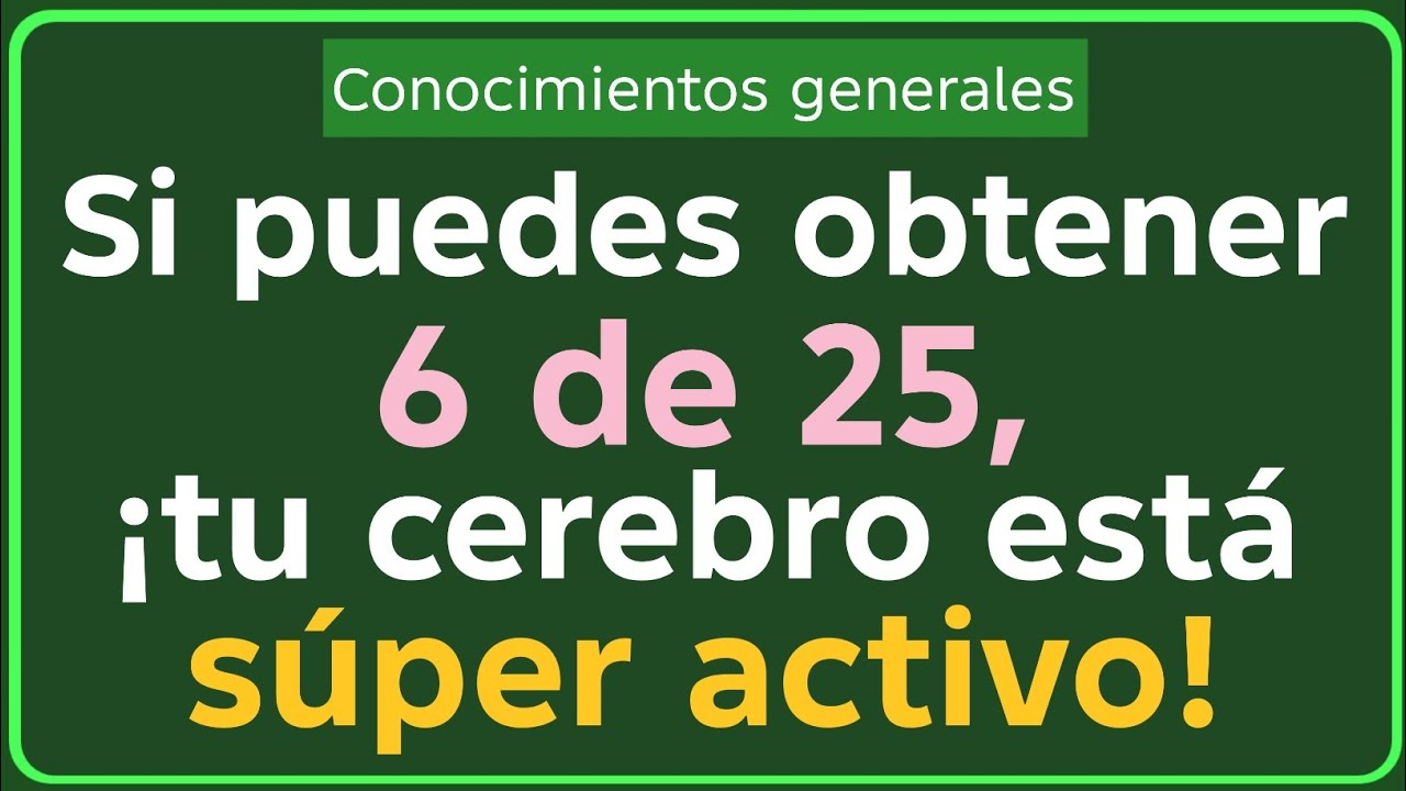 ¡Si puedes obtener 6 de 25, tu cerebro está súper activo! 🧠 | Desafío de Conocimientos Generales