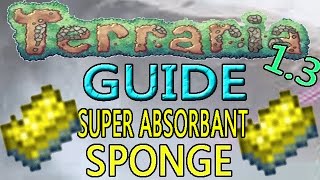 Terraria 1.3 Guide!: SUPER ABSORBENT SPONGE! SOAKS UP FOREVER