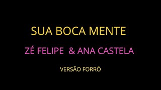 SUA BOCA MENTE ZE FELIPE ANA CASTELA PLAYBACK