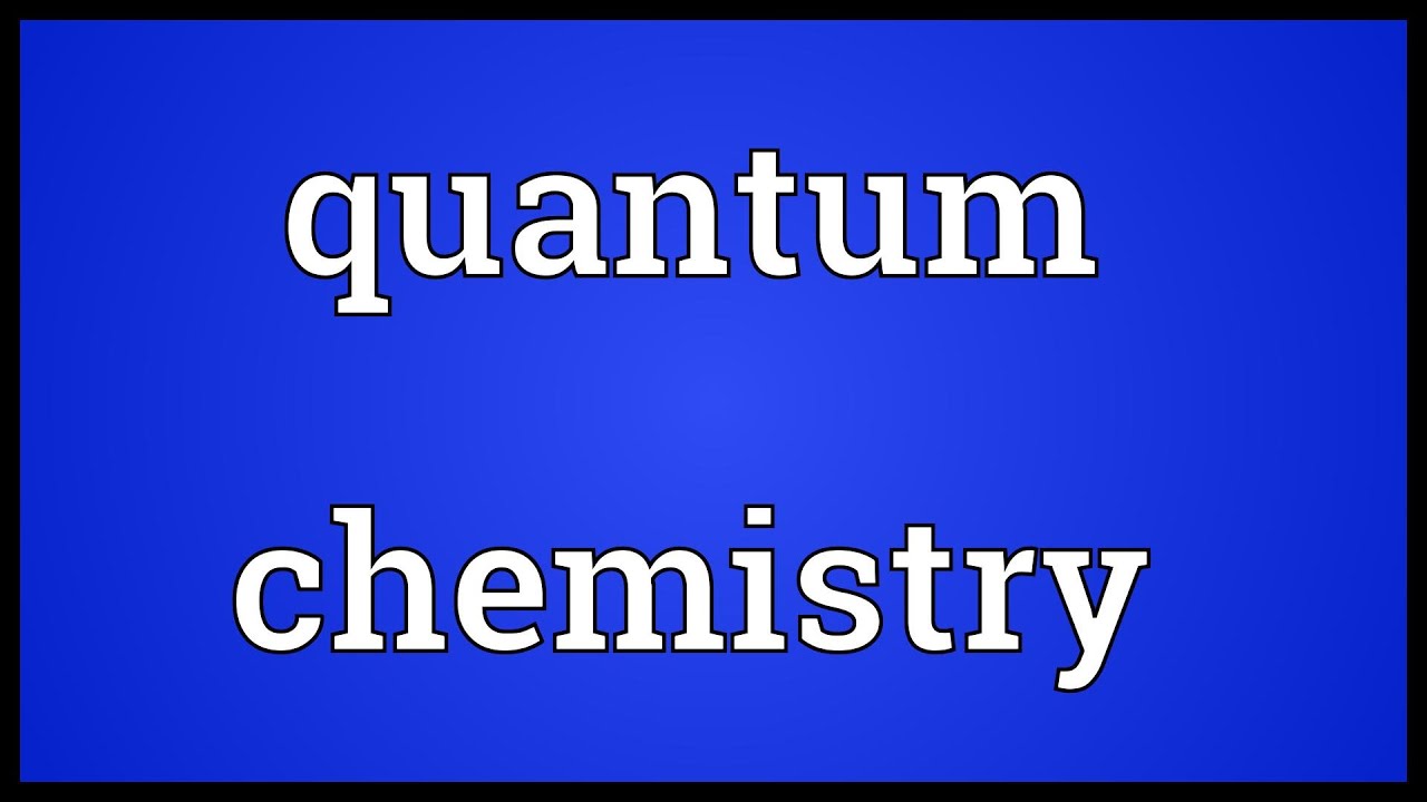 Quantum chemistry Meaning YouTube