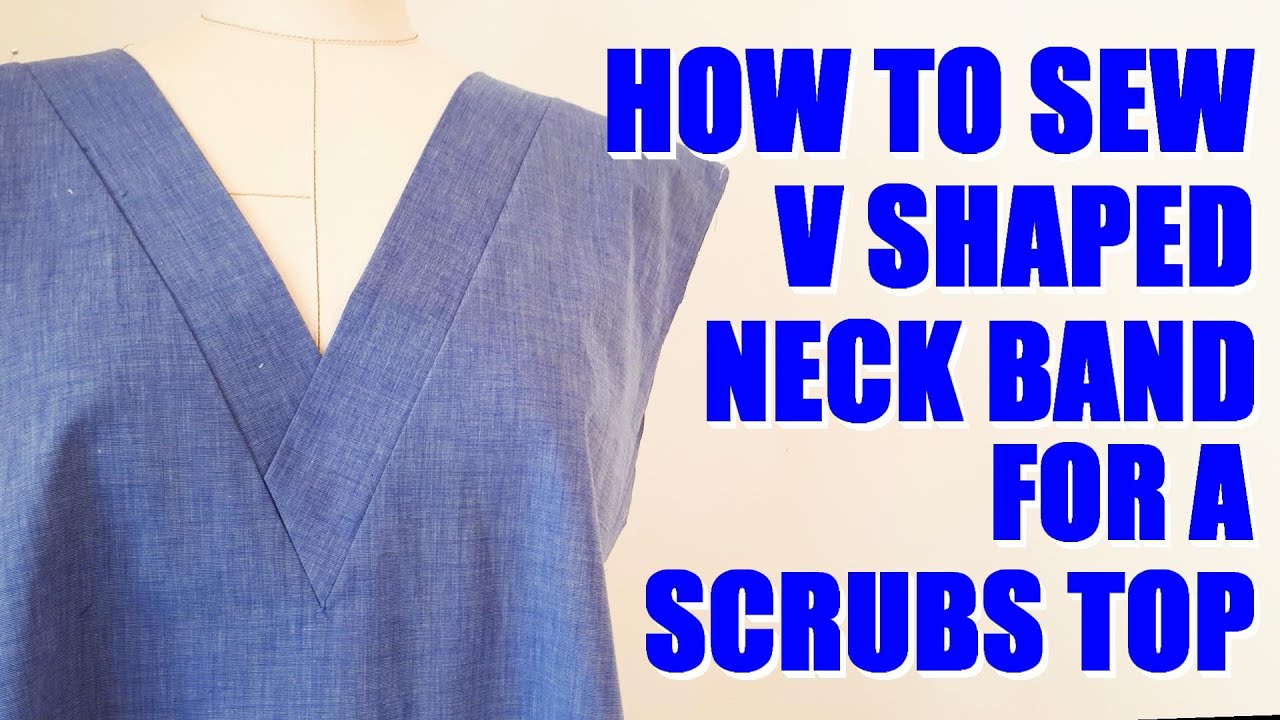 How to Sew a V Shaped Neck Band for Nurses Scrubs For the ...