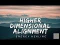 Higher Dimensional Alignment | 🌠 Expand Consciousness &amp; Elevate Your Vibration | ⚡️ 🎵 Energy  Music
