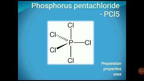 Phosphorus pentachloride- preparations, properties and uses