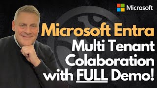 Microsoft Entra Multi Tenant Collaboration with FULL DEMO