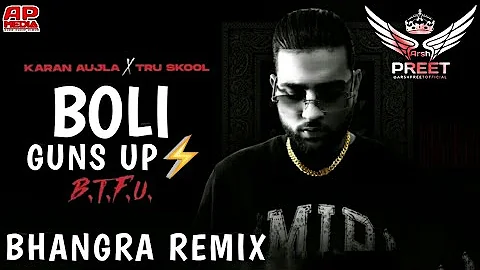 Boli (Guns Up) Dhol Remix Karan Aujla Ft Arsh Preet▶️Boli Remix Karan Aujla▶️B.T.F.U Bhangra Remix▶️