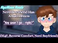 Nerd boyfriend has a nightmare m4fnerd boyfriend x cheerleaderreverse comfort
