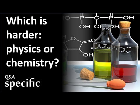 Which is harder chemistry or physics?